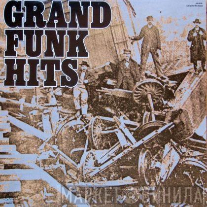 Grand Funk Railroad - Grand Funk Hits