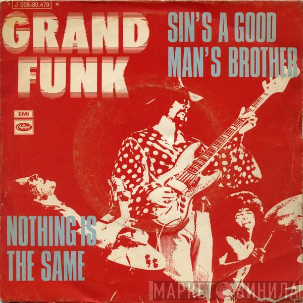 Grand Funk Railroad - Sin's A Good Man's Brother