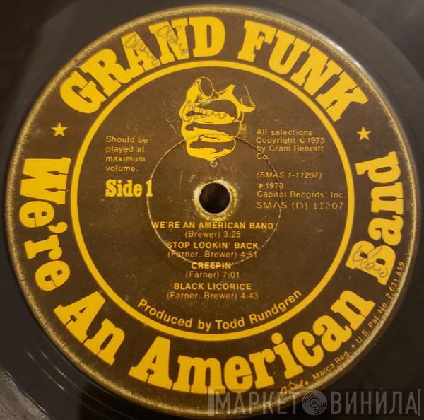  Grand Funk Railroad  - We're An American Band