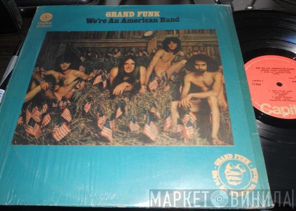  Grand Funk Railroad  - We're An American Band