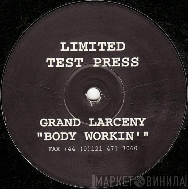 Grand Larceny - Body Workin'