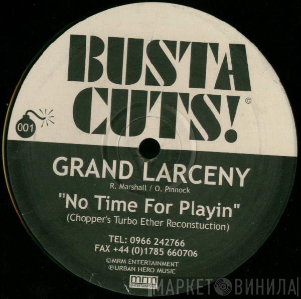 Grand Larceny - No Time For Playin'