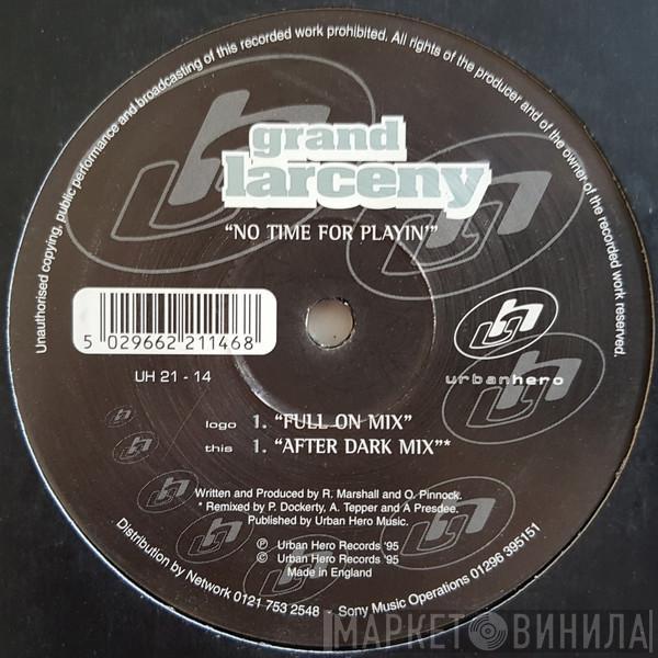 Grand Larceny - No Time For Playin'