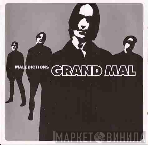 Grand Mal  - Maledictions