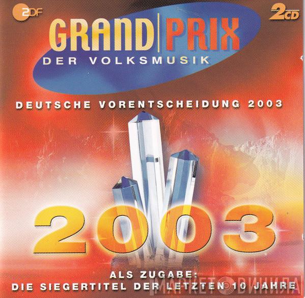  - Grand Prix Der Volksmusik - Deutsche Vorentscheidung 2003