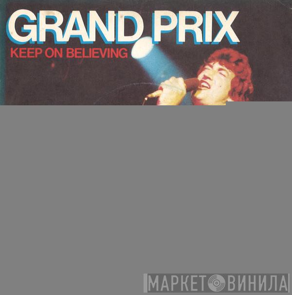 Grand Prix   - Keep On Believing