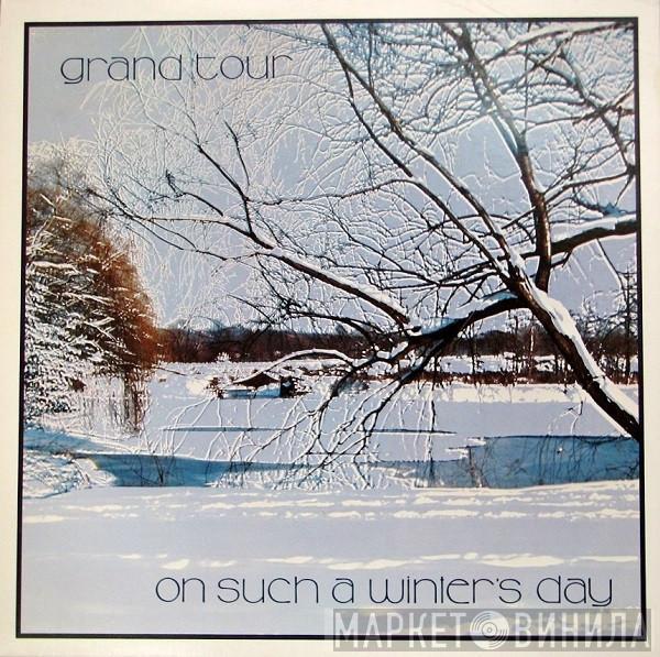 Grand Tour - On Such A Winter's Day