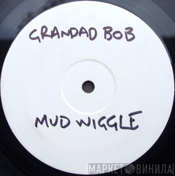 Grandadbob - Mudwiggle