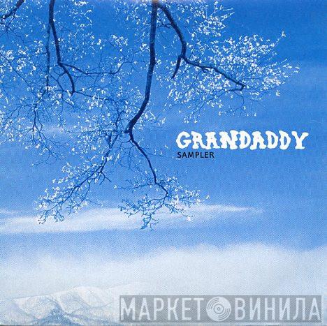 Grandaddy - Sampler