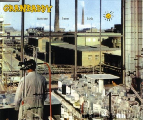 Grandaddy - Summer Here Kids