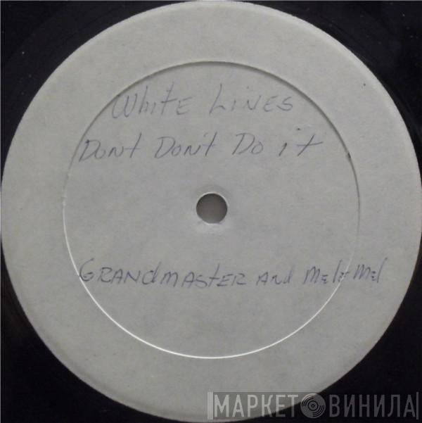  Grandmaster Flash & Melle Mel  - White Lines (Don't Don't Do It) / Melle Mel's Groove