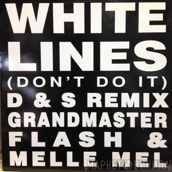  Grandmaster Flash & Melle Mel  - White Lines (Don't Do It) (D & S Remix)