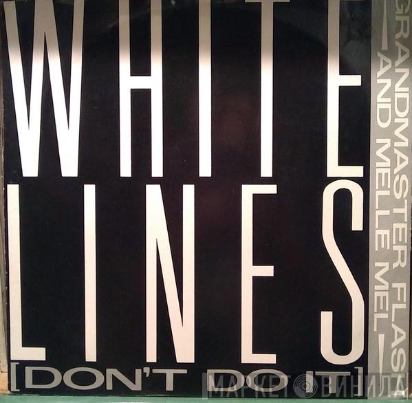  Grandmaster Flash & Melle Mel  - White Lines (Don't Do It)