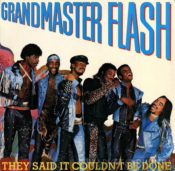  Grandmaster Flash  - They Said It Couldn't Be Done