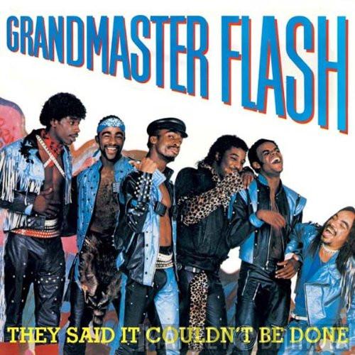 Grandmaster Flash  - They Said It Couldn't Be Done