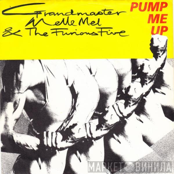 Grandmaster Melle Mel & The Furious Five - Pump Me Up