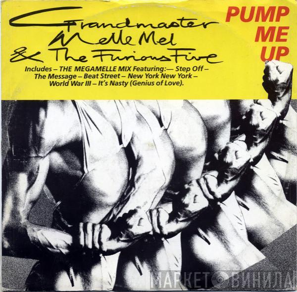 Grandmaster Melle Mel & The Furious Five - Pump Me Up