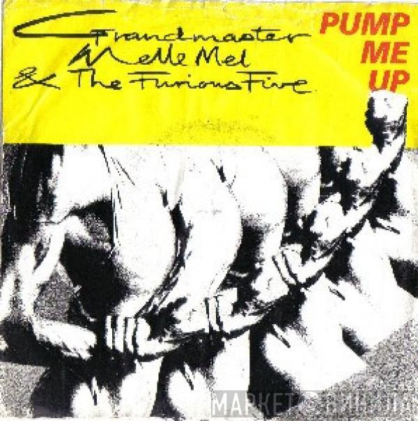 Grandmaster Melle Mel & The Furious Five - Pump Me Up