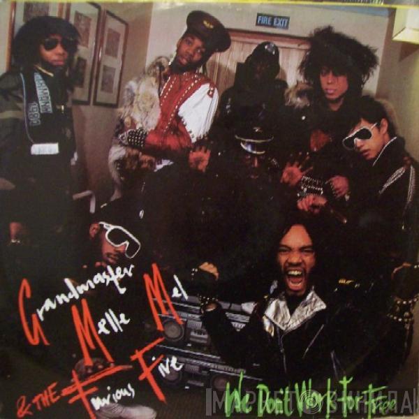 Grandmaster Melle Mel & The Furious Five - We Don't Work For Free