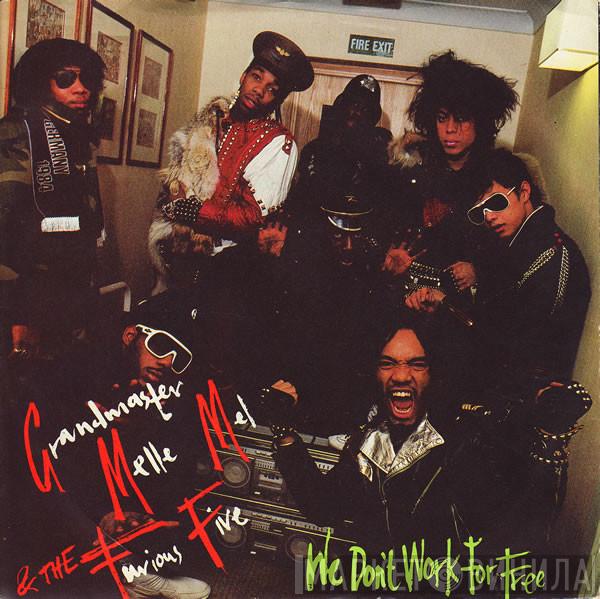 Grandmaster Melle Mel & The Furious Five - We Don't Work For Free