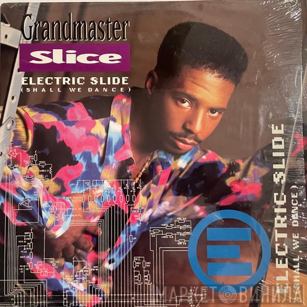 Grandmaster Slice - Electric Slide (Shall We Dance) '92