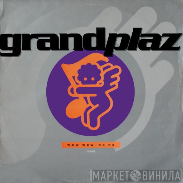 Grandplaz - Wow Wow - Na Na (Remix)