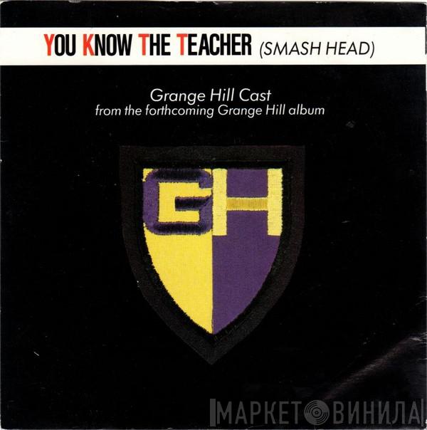 Grange Hill Cast - You Know The Teacher (Smash Head)
