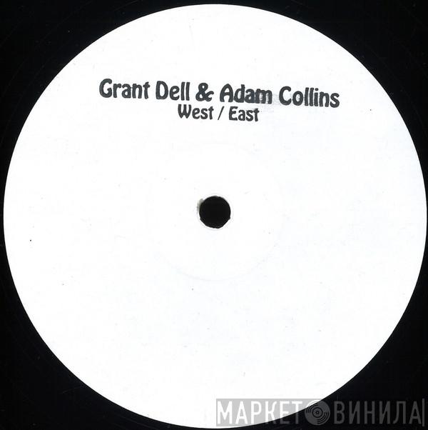 Grant Dell, Adam Collins - West / East