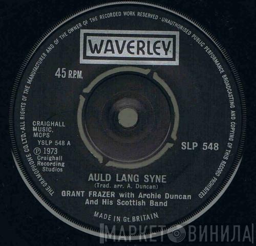 Grant Frazer, Archie Duncan And His Scottish Band - Auld Lang Syne