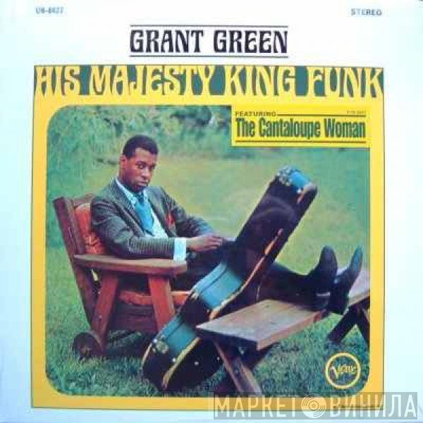  Grant Green  - His Majesty King Funk