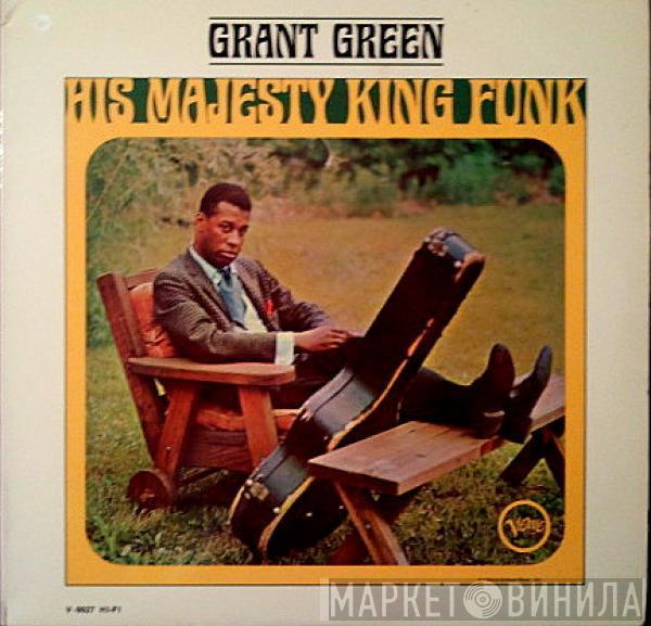  Grant Green  - His Majesty King Funk