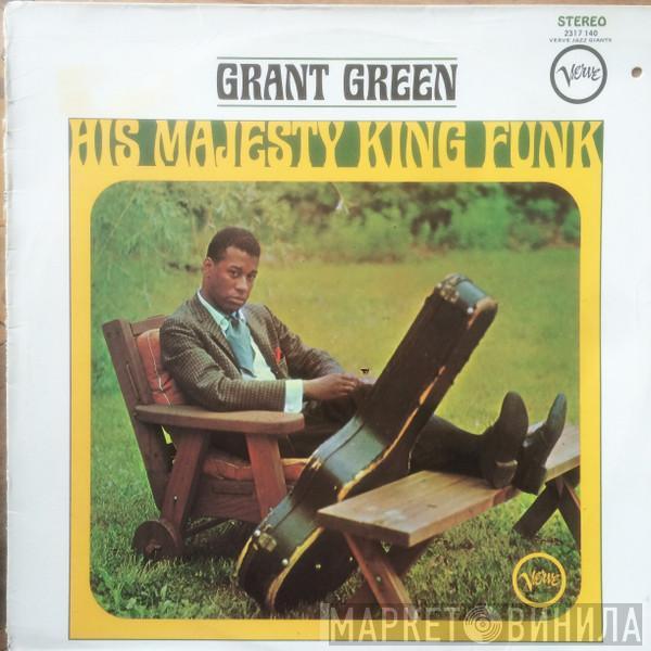  Grant Green  - His Majesty King Funk