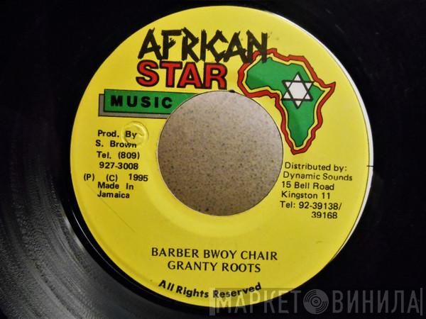 Granty Roots - Barber Bwoy Chair