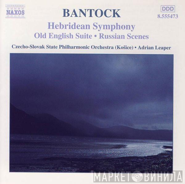 Granville Bantock, Slovak State Philharmonic Orchestra, Košice, Adrian Leaper - Hebridean Symphony • Old English Suite • Russian Scenes