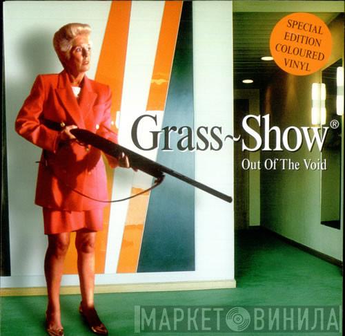 Grass-Show - Out Of The Void