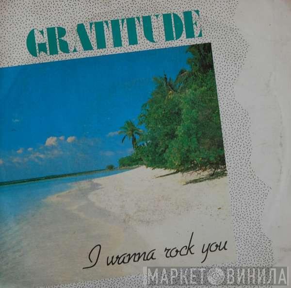 Gratitude  - I Wanna Rock You