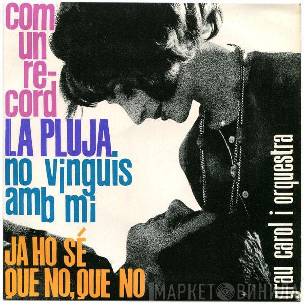 Grau Carol - Com Un Record / La PLuja / No Vinguis Amb Mi / Ja Ho Sé Que No, Que No