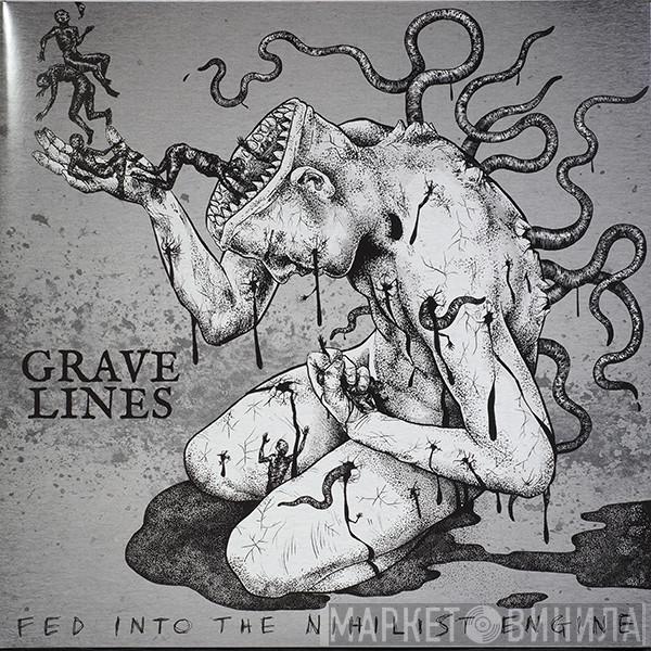 Grave Lines - Fed Into The Nihilist Engine