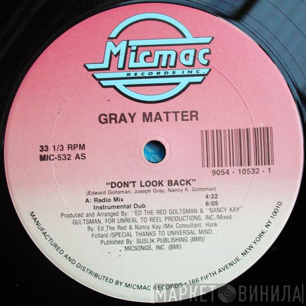 Gray Matter  - Don't Look Back
