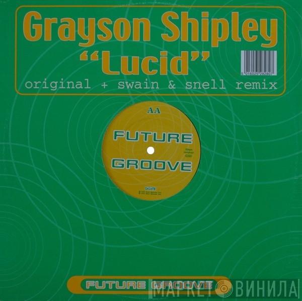 Grayson Shipley - Lucid