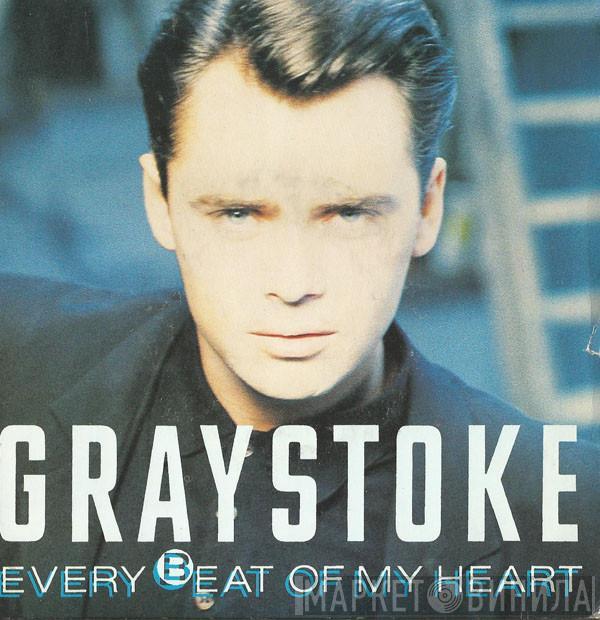 Graystoke - Every Beat Of My Heart