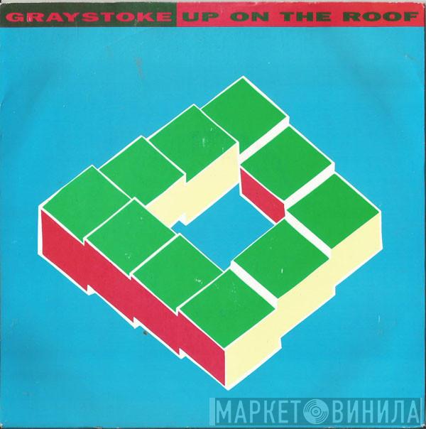 Graystoke - Up On The Roof