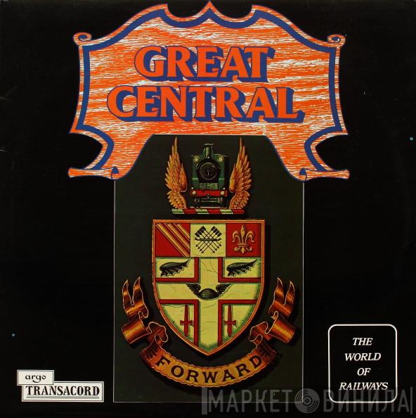  - Great Central