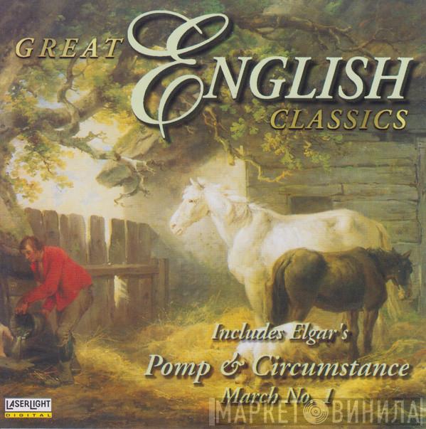  - Great English Classics (Includes Elgar's Pomp & Circumstance March No. 1)