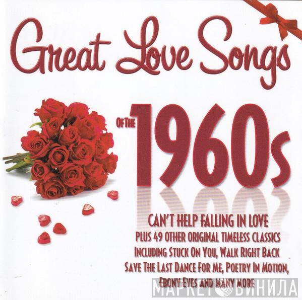  - Great Love Songs Of The 1960s