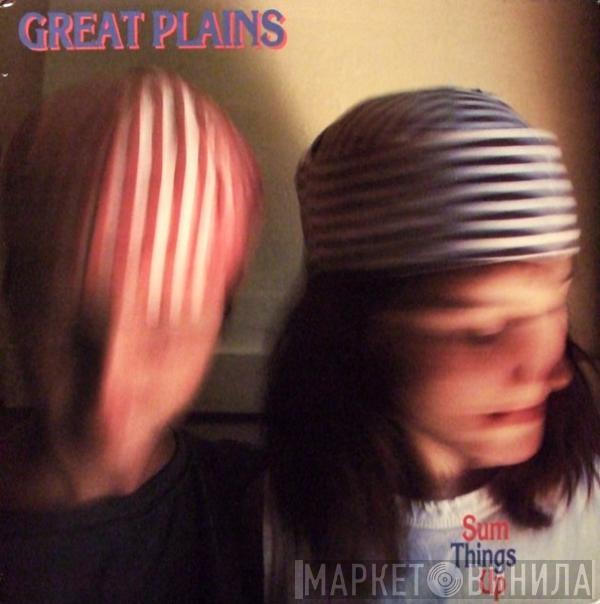 Great Plains - Sum Things Up