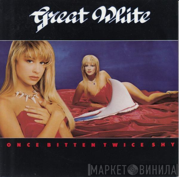Great White - Once Bitten Twice Shy