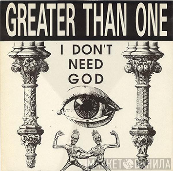 Greater Than One - I Don't Need God