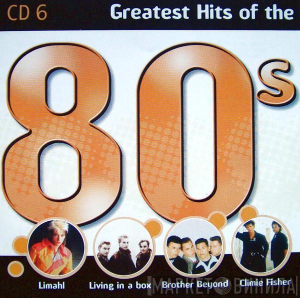  - Greatest Hits Of The 80s CD 6