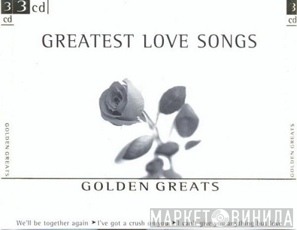  - Greatest Love Songs - Golden Greats